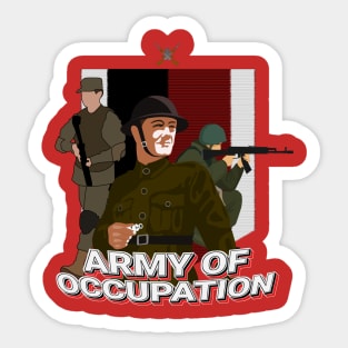 Army of occupation Sticker